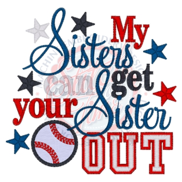 Baseball (98) Sisters Can Get Your Sister Out 5x7