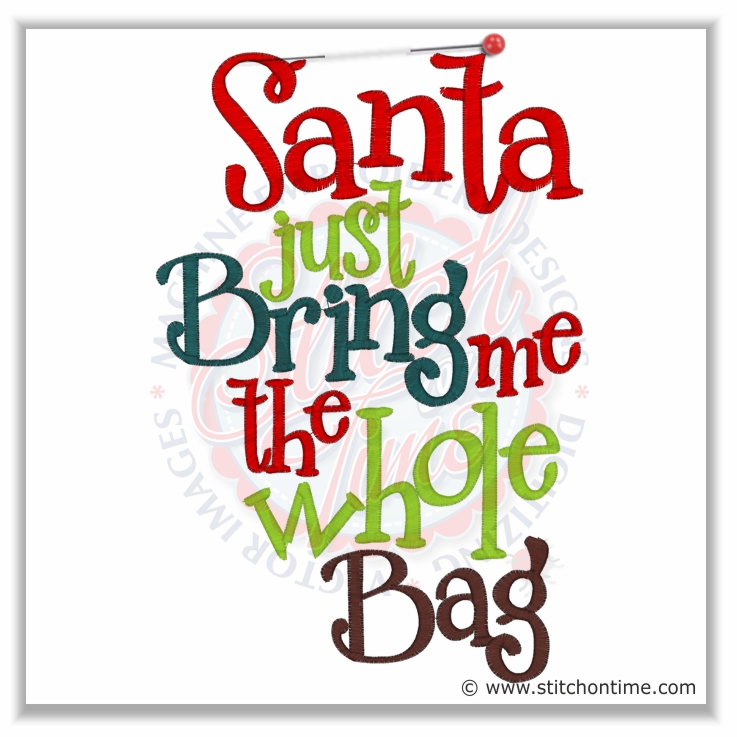 436 Christmas : Santa just Give me The Whole Bag 6x10