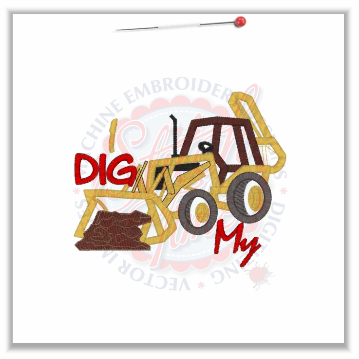 Digger (7) I Dig My (Add Own Name) Digger Applique 5x7