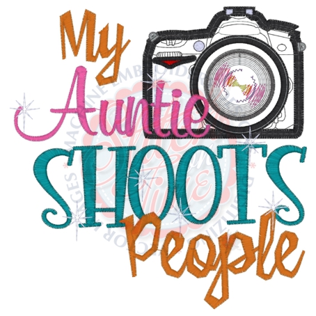 Photography (21) My Auntie Shoots People Applique 6x10