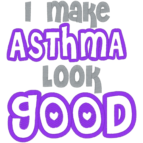 Sayings (A1040) Asthma Look Good 5x7
