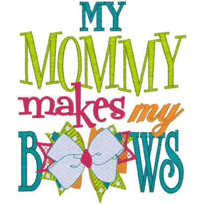 Sayings (A1095) Mommy Bows 4x4