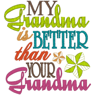 Sayings (A1099) Better Grandma 4x4