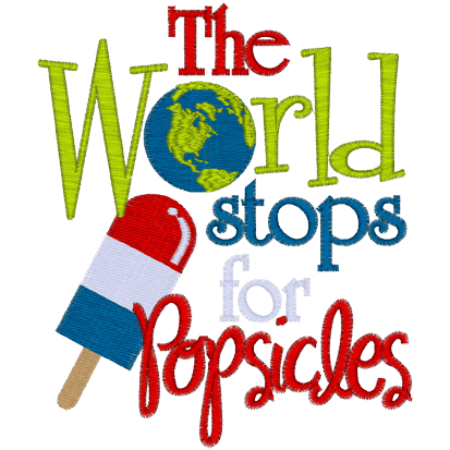 Sayings (A1186) The World Stops Popsicles 5x7