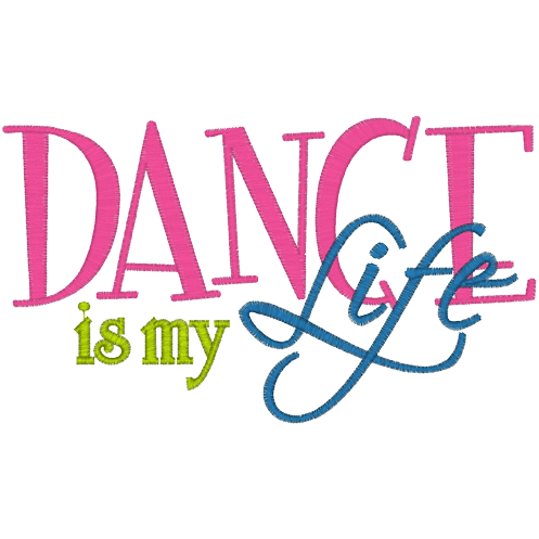 Sayings (A1287) Dance Is My Life 5x7