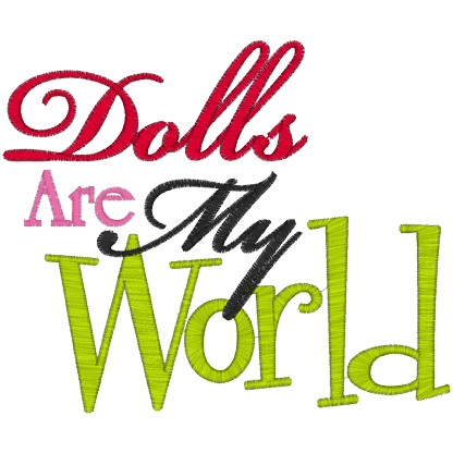 Sayings (A1444) Dolls Are My World 5x7