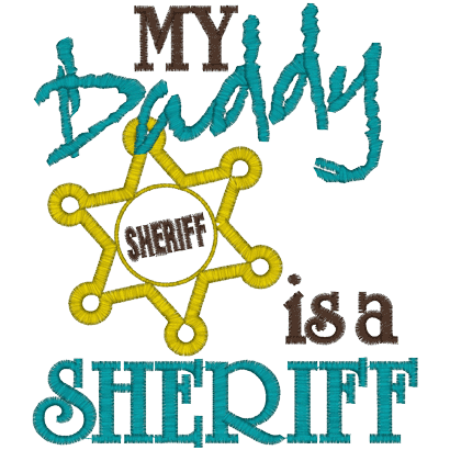 Sayings (A1465) daddy Sheriff Applique 5x7
