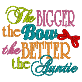 Sayings (A1477) Bigger The Bow Applique 4x4