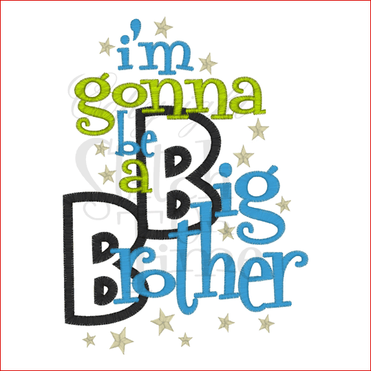 Sayings (1604) Gonna Be A Big Brother Applique 5x7