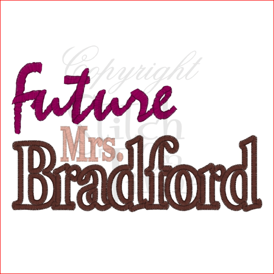 Sayings (1660) Future Mrs. Bradford Applique 5x7