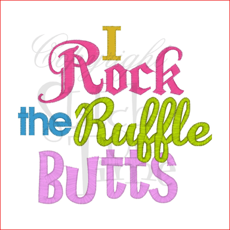 Sayings (1781) I Rock The Ruffle Buts 5x7