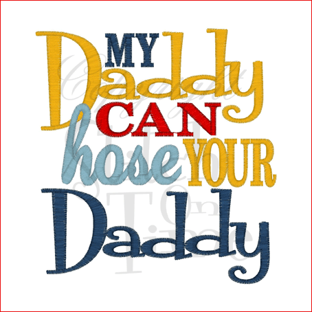 Sayings (1812) Hose Your Daddy 5x7