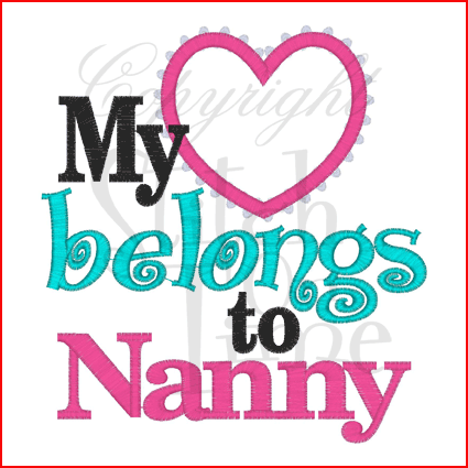 Sayings (2010) My Heart Belongs to Nanny Applique 5x7
