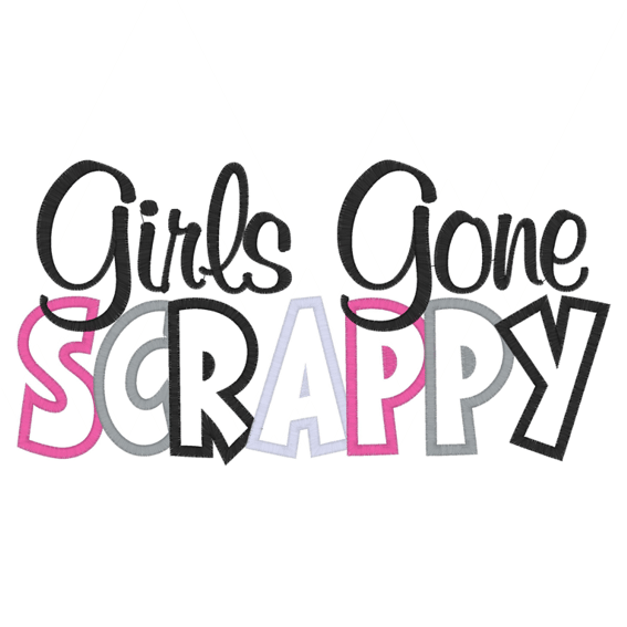 Sayings (2159) Girls Gone Scrappy Applique 6x10