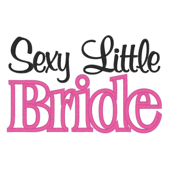 Sayings (2252) Sexy Little Bride Applique 5x7
