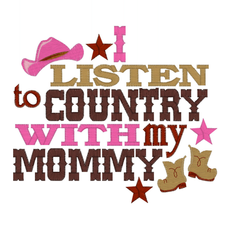 Sayings (2306) Listen to Country With Mommy 5x7