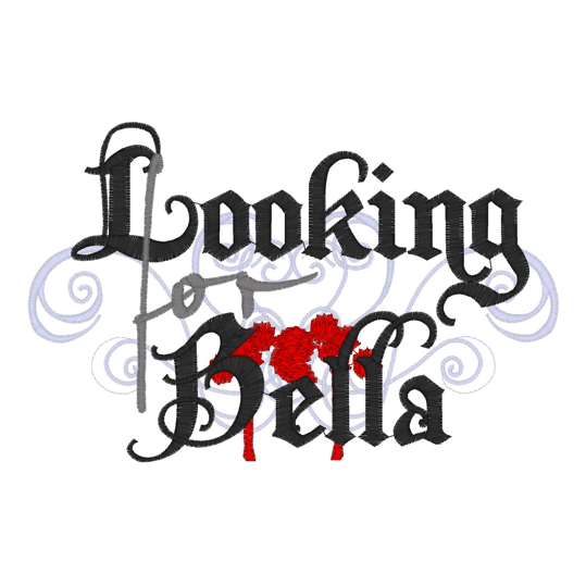 Sayings (2405) Looking For Bella 5x7