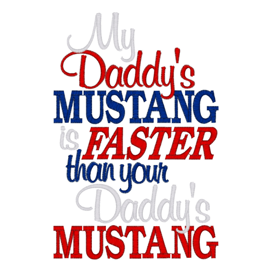 Sayings (2520 Daddy Faster Mustang 5x7