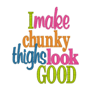 Sayings (2540) Chunky Thighs 4x4