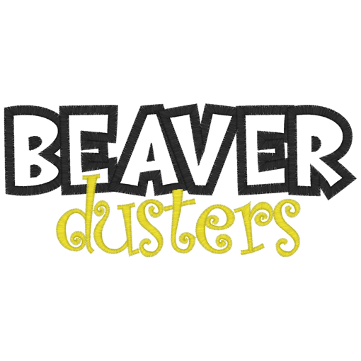 Sayings (2599) Beaver Duster Applique 5x7