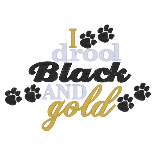 Sayings (2612) I Drool Black & Gold 5x7