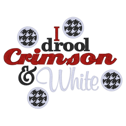 Sayings (2641) I Drool Crimson & White 5x7