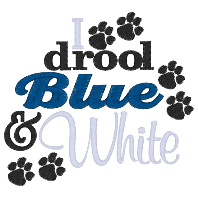 Sayings (2644) I Drool Blue & White 5x7