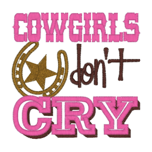 Sayings (2874) Cowgirls Don't Cry Applique 4x4