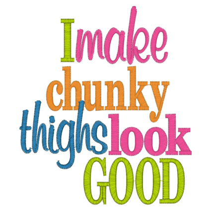 Sayings (2880) Chunky Thighs 5x7