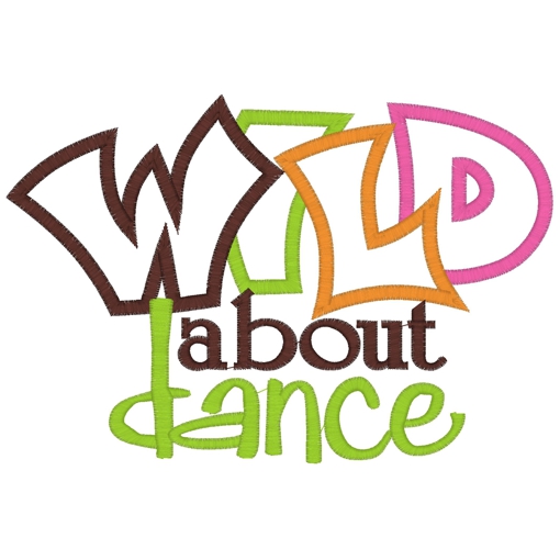Sayings (3066) Wild About Dance Applique 5x7