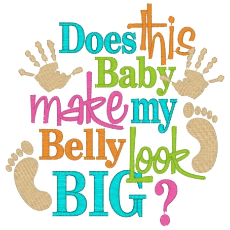 Sayings (3119) Does This baby Make My Belly Look Big 6x10
