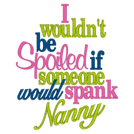 Sayings (3275) Spoiled Nanny 5x7