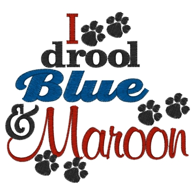 Sayings (3354) I drool Blue & Maroon 5x7