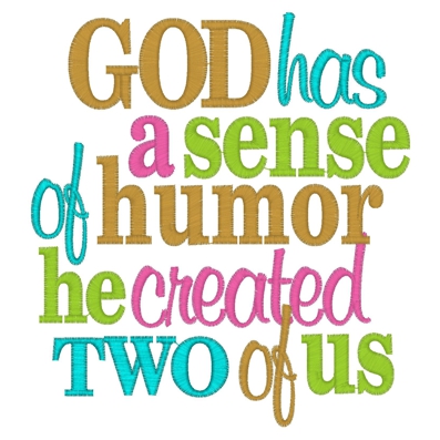 Sayings (3524) ...God Sense Of Humor 5x7
