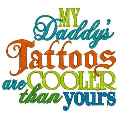 Sayings (3530) ...Daddy Tattoos 5x7