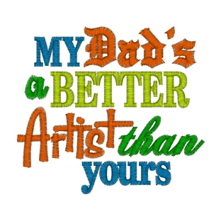 Sayings (3550) ...Dad Better Artist 4x4