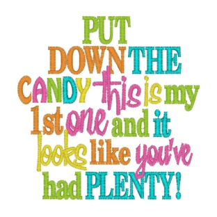 Sayings (3585) ...Put The Candy Down.. 4x4