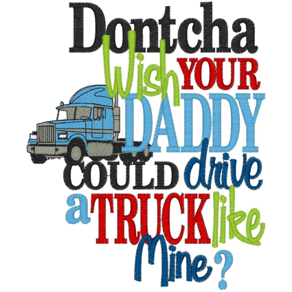 Sayings (3593) ...Daddy Drive Truck 5x7