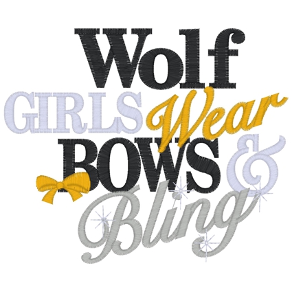 Sayings (3618) ...Wolf Girls wear Bows & Bling 5x7
