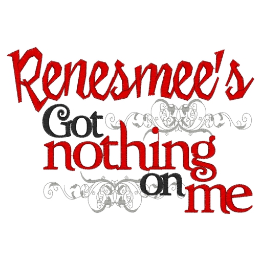 Sayings (3621) ...Renesmee's got nothing on me 5x7