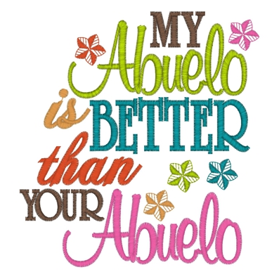 Sayings (3794) My Abuelo better than your Abuelo 5x7