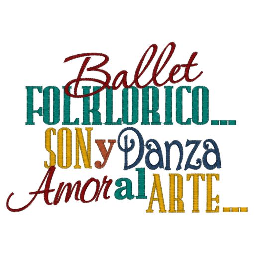 Sayings (3881) Ballet Folklorico...Song and Dance, and love of t