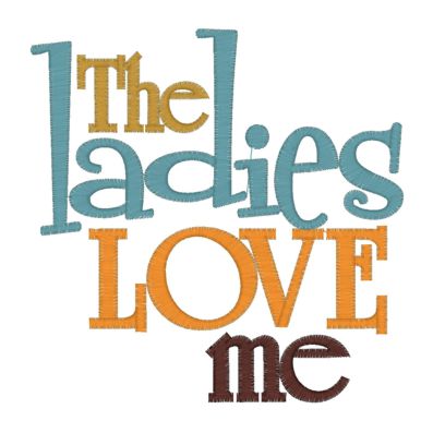 Sayings (3942) The Ladies Love Me 5x5