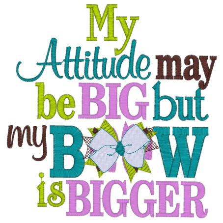 Sayings (3967) Bigger Bow Attitude 6x10