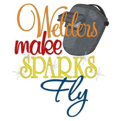 Sayings (3998) Welders Make Sparks Fly 5x7