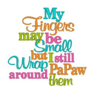 Sayings (4004) Small Fingers PaPaw 4x4