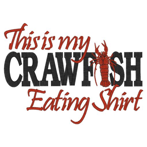 Sayings (4037) Crawfish Eating Shirt 5x7