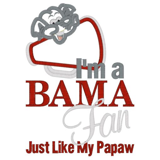 Sayings (4044) Bama fan Like Papaw Applique 5x7
