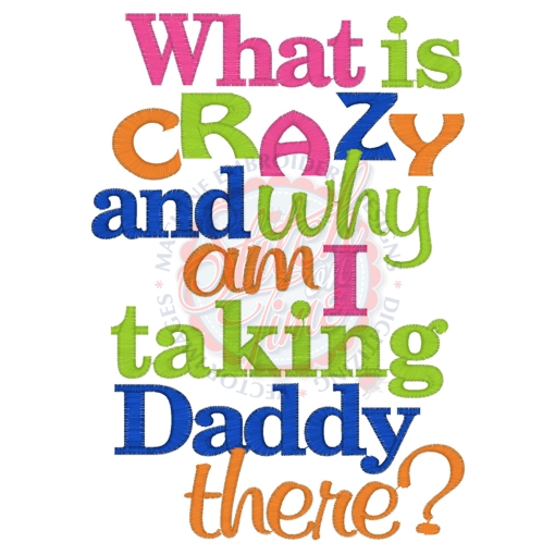 Sayings (4093) What is CRAZY 5x7