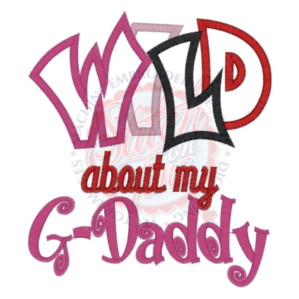 Sayings (4096) Wild About My G-Daddy Applique 5x7